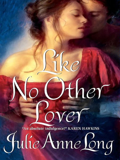 Title details for Like No Other Lover by Julie Anne Long - Available